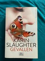 Karin Slaughter - Gevallen, Ophalen of Verzenden, Zo goed als nieuw, Karin Slaughter