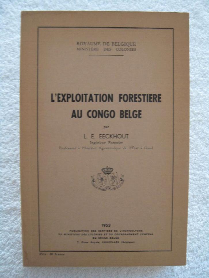 Congo belge – agronomie sylviculture – L. Eeckhout - 1953, Livres, Histoire nationale, Comme neuf, Enlèvement ou Envoi