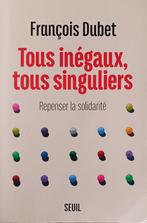 Tous Inégaux, tous singuliers : Repenser la Solidarité, Boeken, Filosofie, Gelezen, François Dubet, Wijsbegeerte of Ethiek, Ophalen of Verzenden