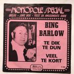 45tr. - Bing Barlow - Te Dik Te Dun, Enlèvement ou Envoi, Single