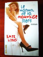 Livre "Le manuel de la mauvaise mère" de Kate Long, Kate Long, Utilisé, Envoi