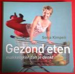 Boek - Sonja Kimpen - Gezond eten makkelijker dan je denkt, Autres types, Comme neuf, Enlèvement ou Envoi, Sonja Kimpen