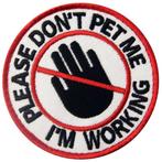 Patch Please Don't Pet Me I'm Working - 80 x 80 mm, Kleding | Heren, Overige Herenkleding, Nieuw, Ophalen of Verzenden