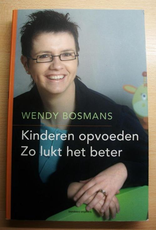 Te koop: Kinderen opvoeden door Wendy Bosmans., Boeken, Zwangerschap en Opvoeding, Nieuw, Opvoeding tot 6 jaar, Ophalen
