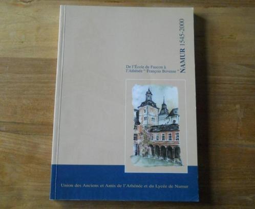 De l' Ecole du Faucon à l' Athénée François Bovesse - Namur, Boeken, Geschiedenis | Nationaal, Ophalen of Verzenden