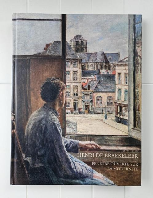 Henri De Braekeleer 1840- 1888 : Fenêtre ouverte sur la mode, Livres, Art & Culture | Arts plastiques, Comme neuf, Enlèvement ou Envoi