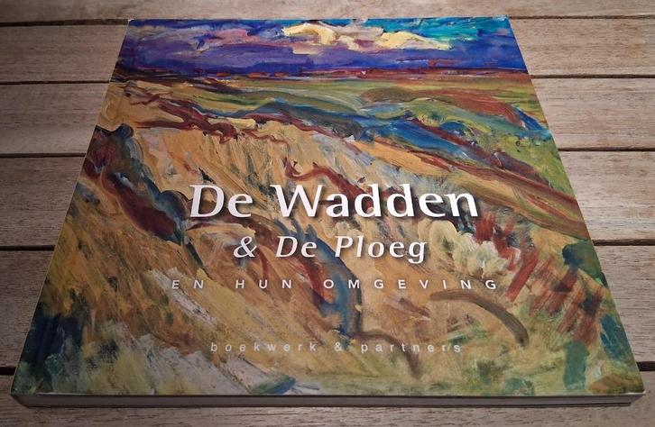 De Wadden & De Ploeg en hun omgeving / Eric Bos – 2013, Boeken, Kunst en Cultuur | Beeldend, Ophalen of Verzenden