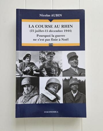 La course au Rhin (25 juillet-15 décembre 1944). Pourquoi la, Enlèvement ou Envoi, Nicolas Aubin, Deuxième Guerre mondiale, Général