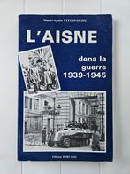 De Aisne in de oorlog 1939-1945, Boeken, Marie-Agnès Pitois-Dehu, Ophalen of Verzenden, Tweede Wereldoorlog, Gelezen