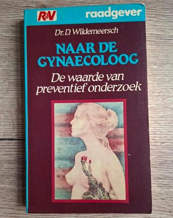 Boek : naar de gynaecoloog / Dr D. Wildemeersch beschikbaar voor biedingen