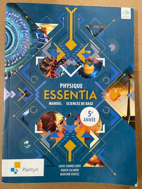 Livre scolaire Essentia 5e année Physique - Plantyn, Boeken, Schoolboeken, Zo goed als nieuw, Natuurkunde, ASO, Ophalen of Verzenden