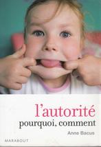 Autoriteit, waarom? Hoe? - Anne Bacus, Boeken, Zwangerschap en Opvoeding, Gelezen, Anne Bacus, Verzenden, Opvoeding tot 6 jaar