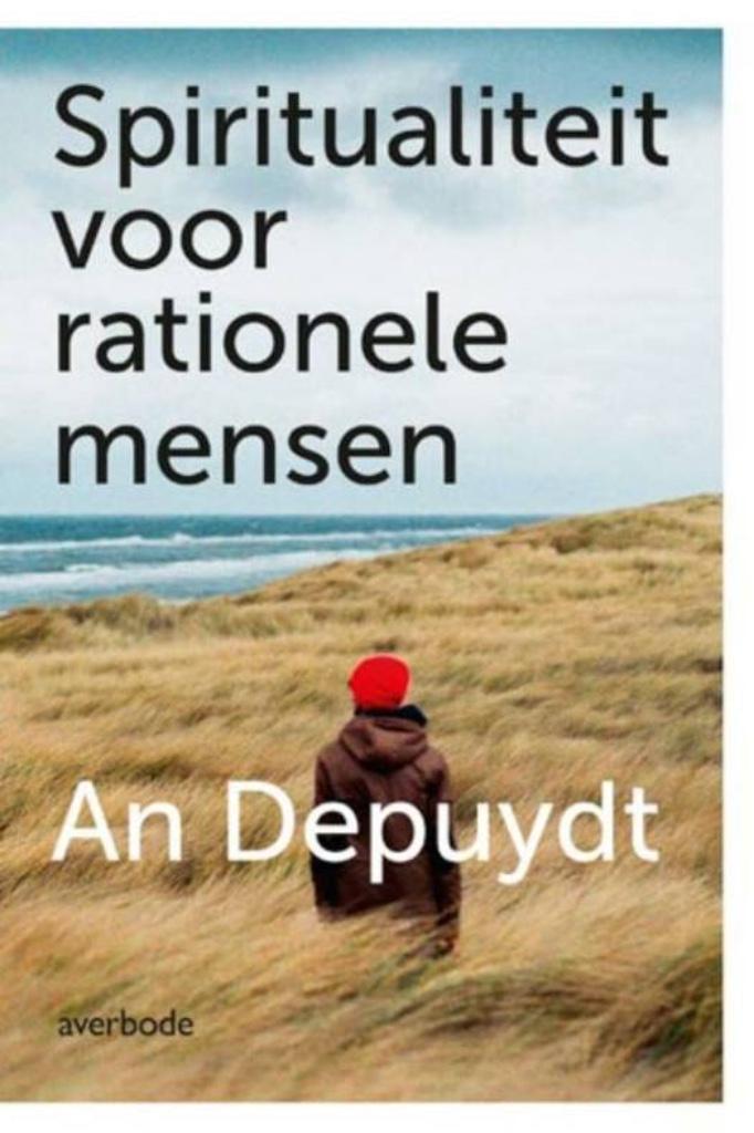 Spiritualiteit voor rationele mensen, An Depuydt, Boeken, Esoterie en Spiritualiteit, Ophalen of Verzenden