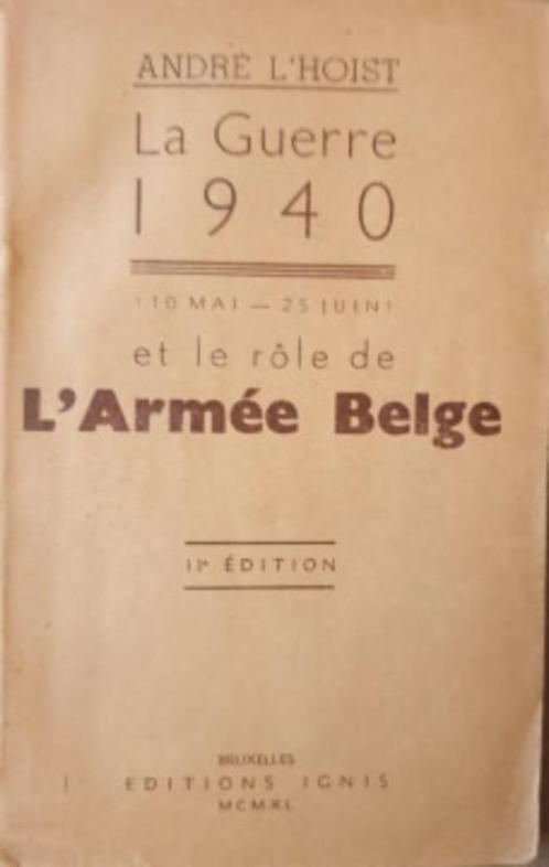 (1940 ABL) La Guerre 1940 et le rôle de l’armée belge., Livres, Guerre & Militaire, Utilisé, Enlèvement ou Envoi