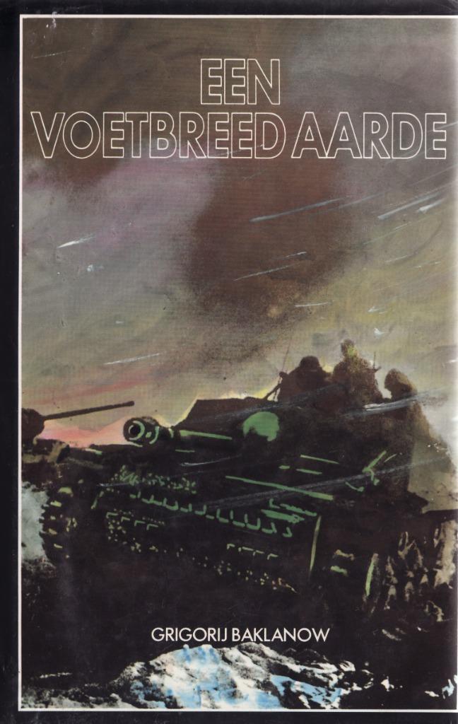 Een voetbreed aarde – Grigori Baklanov  1e druk, Boeken, Oorlog en Militair, Gelezen, Algemeen, Tweede Wereldoorlog, Ophalen of Verzenden