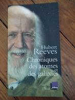 Hubert Reeves Chroniques des atomes et des galaxies, Comme neuf, Enlèvement ou Envoi