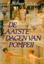 De laatste dagen van Pompeii / Edward Bulwer-Lytton, Boeken, Ophalen of Verzenden, Zo goed als nieuw