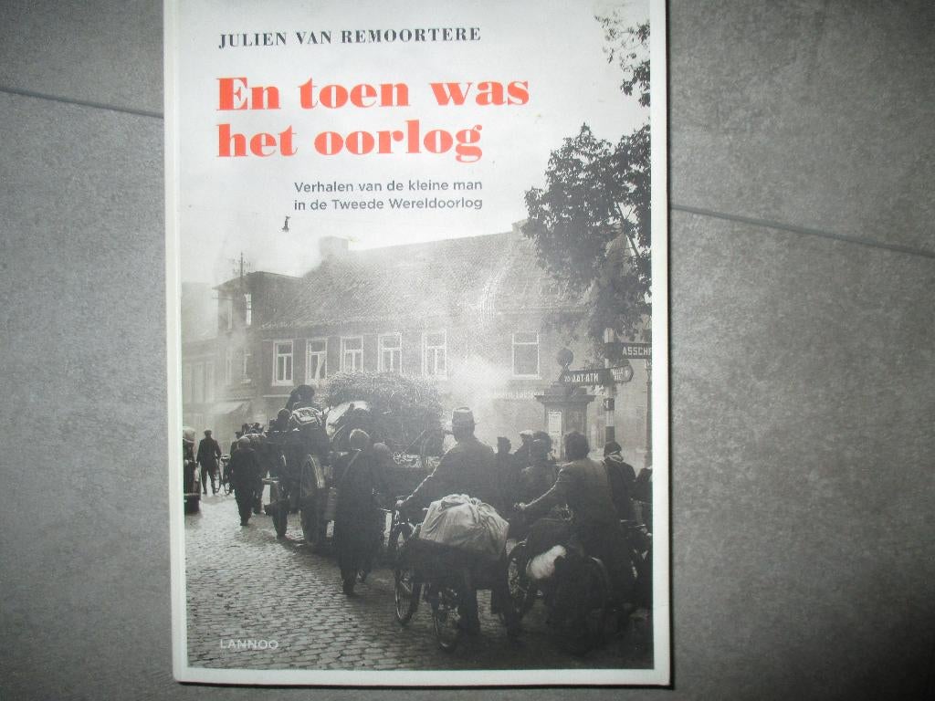 En toen was het oorlog 1940 (Julien Van Remoortere), Livres, Guerre & Militaire, Neuf, Deuxième Guerre mondiale, Enlèvement ou Envoi