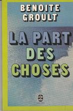 La part des choses Benoîte Groult, Europa overig, Ophalen of Verzenden, Zo goed als nieuw, Benoîte Groult