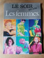 LE SOIR 100 ans Les femmes - Yvon Toussaint, Ophalen of Verzenden, Tijdschrift
