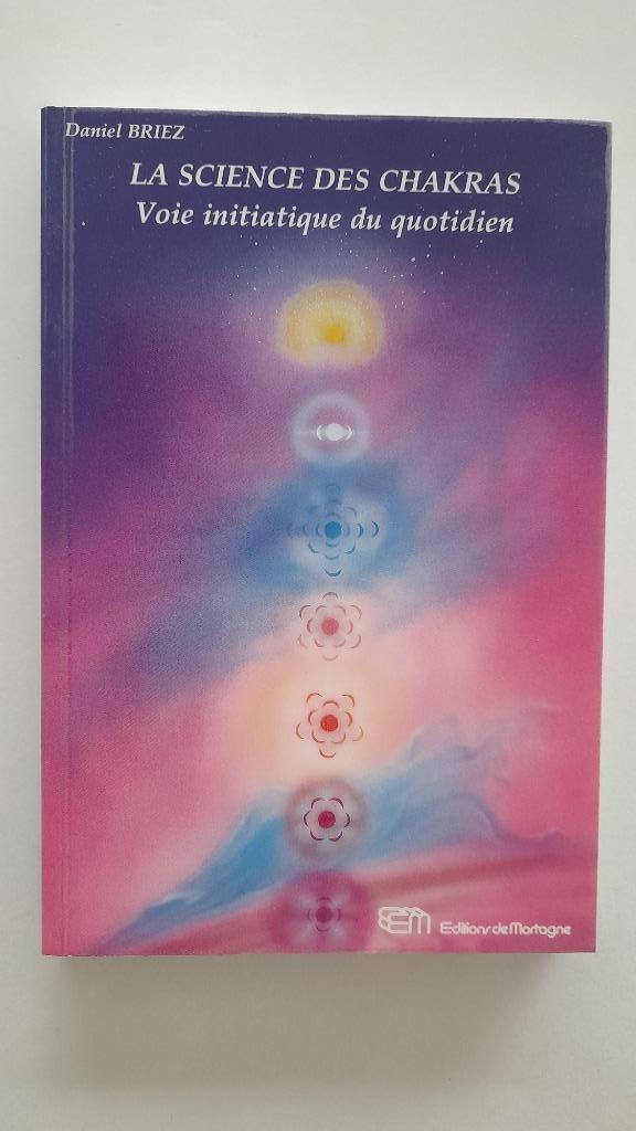 La science des chakras - Daniel Briez, Boeken, Esoterie en Spiritualiteit, Zo goed als nieuw, Ophalen