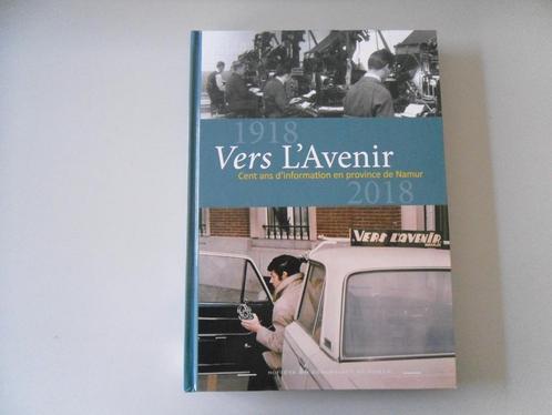 1918-2018 Vers l'Avenir - Cent ans d'information en.., Boeken, Geschiedenis | Nationaal, Gelezen, 20e eeuw of later, Ophalen of Verzenden
