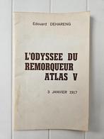 L'odyssée du remorqueur Atlas V : 3 janvier 1917, Livres, Guerre & Militaire, Enlèvement ou Envoi, Avant 1940, Utilisé, Edouard Dehareng