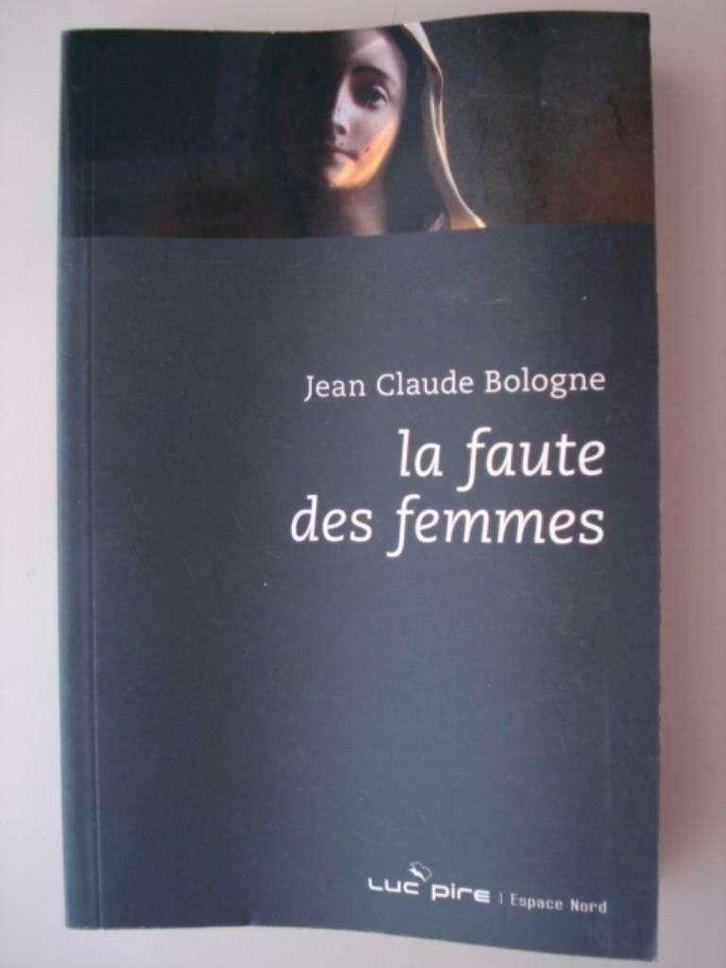12. Jean Claude Bologne La faute des femmes Espace Nord 282, Boeken, Romans, Zo goed als nieuw, België, Verzenden