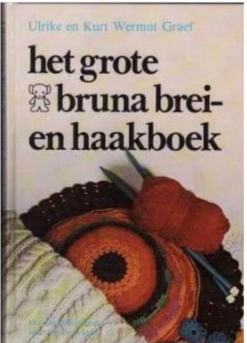 Het grote bruna brei- en haakboek, Ulrike en Kurt Wermut, Boeken, Hobby en Vrije tijd, Breien en Haken, Ophalen