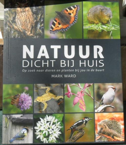 Natuur Dicht bij huis, Mark Ward, Livres, Nature, Comme neuf, Oiseaux, Envoi