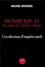 HOMICIDE 31 - Michel Roussel AU COŒR DE L'AFFAIRE ALLÈGRE :, Michel Roussel, Ophalen of Verzenden