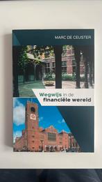 Marc De Ceuster - Wegwijs in de financiële wereld, Boeken, Ophalen of Verzenden, Marc De Ceuster