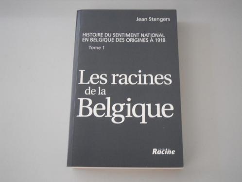 Les racines de la Belgique - Histoire du sentiment nat...., Livres, Histoire nationale, Utilisé, 19e siècle, Enlèvement ou Envoi