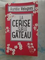 Aurélie Valognes La Cerise sur le gâteau, Livres, Enlèvement ou Envoi