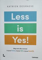 Less is Yes ! Katrien Degraeve, Verzenden, Zo goed als nieuw, Katrien Degraeve