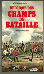 Belgique des champs de bataille - Delmelle - guerre -, Livres, Guerre & Militaire, Joseph Delmelle, Général, Utilisé, Enlèvement ou Envoi