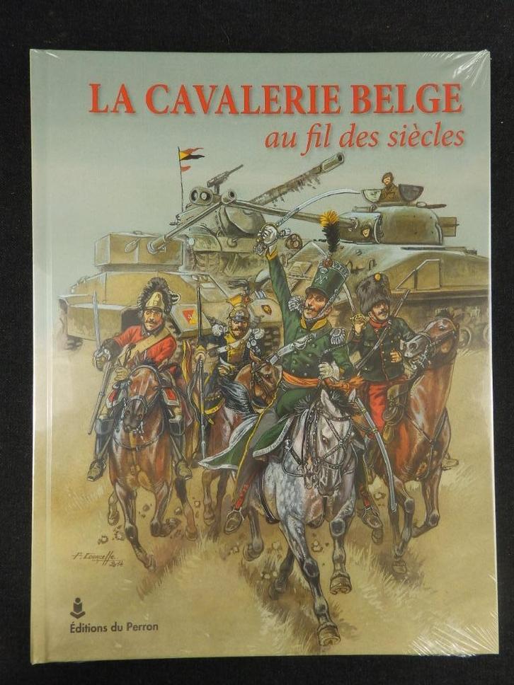 La Cavalerie Belge au Fil des Siècles - Willy Brabant - NEUF, Boeken, Oorlog en Militair, Nieuw, Landmacht, Niet van toepassing