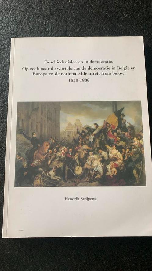Geschiedenislessen in democratie - Hendrik Strijpens 2007, Boeken, Geschiedenis | Stad en Regio, Zo goed als nieuw, Ophalen of Verzenden