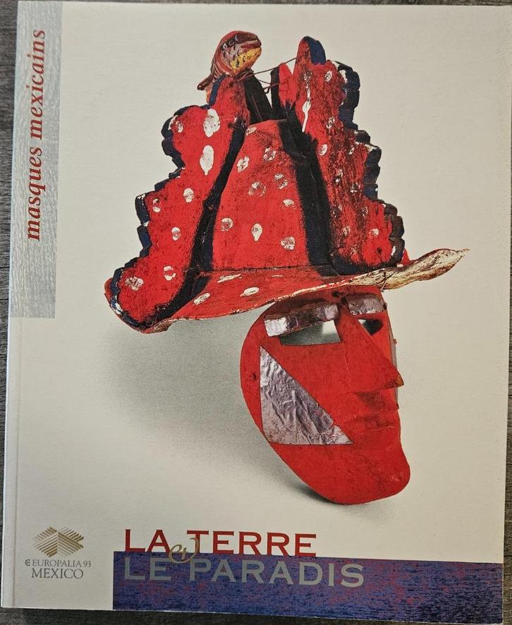 La Terre & Le Paradis - masques mexicains - Europalia 1993, Boeken, Kunst en Cultuur | Beeldend, Zo goed als nieuw, Overige onderwerpen