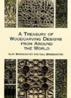 A Treasury of Woodcarving Designs from Around the World, Alan Bridgewater, Enlèvement ou Envoi
