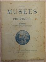Les musées de nos provinces - 1926, Livres, Autres sujets/thèmes, E. Rahir, Utilisé, Enlèvement ou Envoi