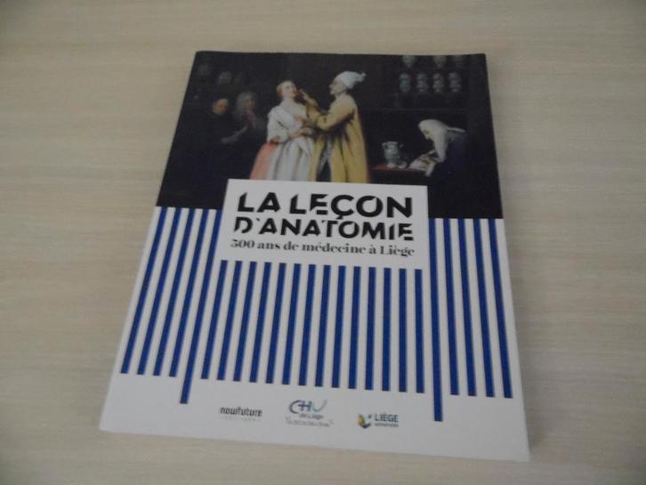 LA LEÇON D'ANATOMIE 500 ANS DE MÉDECINE À LIÈGE NEUF, Livres, Science, Neuf, Sciences naturelles, Enlèvement ou Envoi