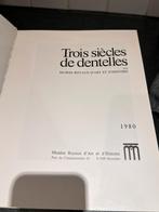 Trois siècles de dentelles -, Ophalen of Verzenden, Zo goed als nieuw, Overige onderwerpen, M. Risselin - Steenebrugen