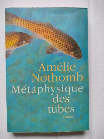 Metaphysique des tubes - Amelie Nothomb  beschikbaar voor biedingen