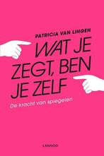 Te koop Boek WAT JE ZEGT, BEN JE ZELF, Livres, Psychologie de la personnalité, Utilisé, Enlèvement ou Envoi, Patricia Van Lingen