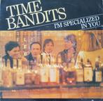 Time Bandits - Im specialized in you, Verzenden, 7 inch, Single, Zo goed als nieuw