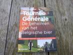 Tournée Genérale, de geheimen van het Belgische bier., Boeken, Streekboeken en Streekromans, Gelezen, Ophalen of Verzenden