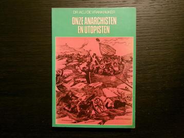 Onze anarchisten en utopisten  -Dr. A.C.J. de Vrankrijker- beschikbaar voor biedingen