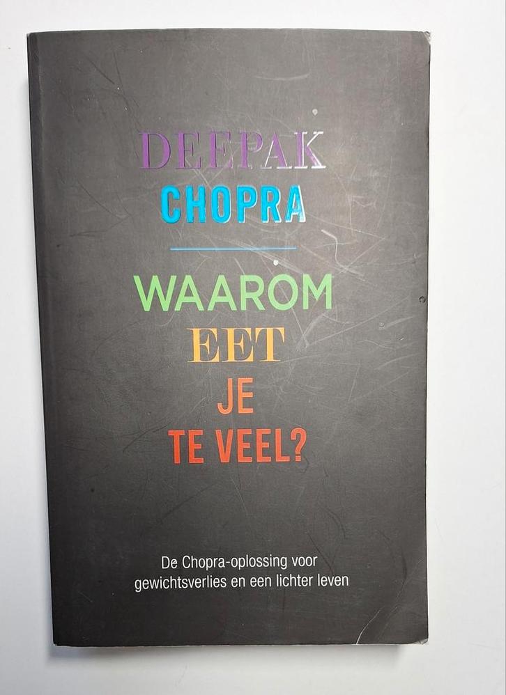 Deepak Chopra - Waarom eet je te veel?, Boeken, Esoterie en Spiritualiteit, Zo goed als nieuw, Ophalen of Verzenden