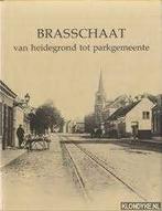 Brasschaat  Van heidegrond tot parkgemeente, Boeken, Ophalen of Verzenden